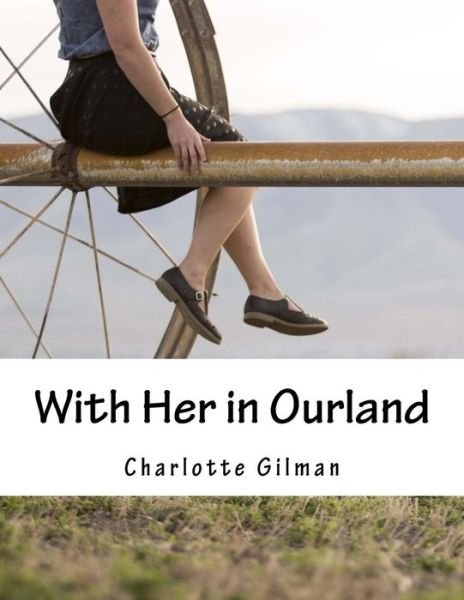 Cover for Charlotte Perkins Gilman · With Her in Ourland (Taschenbuch) (2015)