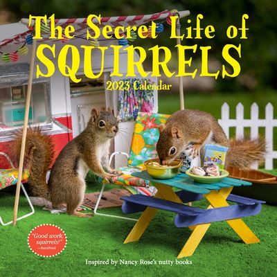 The Secret Life of Squirrels Wall Calendar 2023: Wild Squirrels Interacting with Handcrafted Domestic Scenes - Nancy Rose - Koopwaar - Workman Publishing - 9781523516049 - 23 augustus 2022