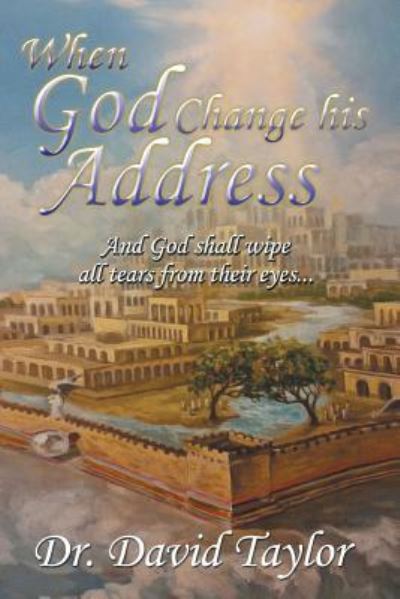 When God Change His Address - David Taylor - Livros - AuthorHouse - 9781524605049 - 10 de maio de 2016