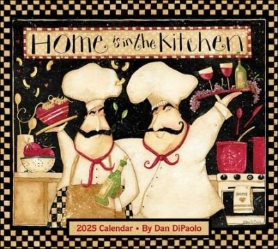 Cover for Mr. Dan DiPaolo · Home is in the Kitchen 2025 Deluxe Wall Calendar (Kalender) (2024)