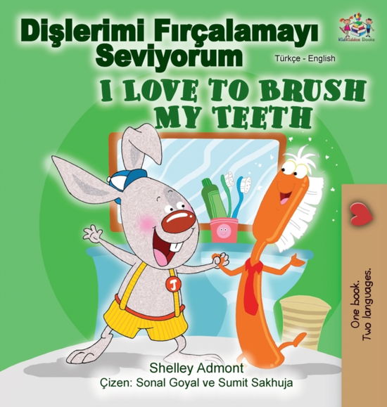 Cover for Shelley Admont · I Love to Brush My Teeth (Turkish English Bilingual Book) (Hardcover Book) (2020)