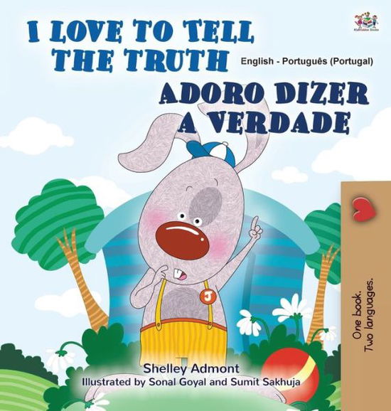 I Love to Tell the Truth (English Portuguese Bilingual Book for Kids - Portugal): European Portuguese - English Portuguese Bilingual Collection - Portugal - Shelley Admont - Books - Kidkiddos Books Ltd. - 9781525934049 - August 4, 2020