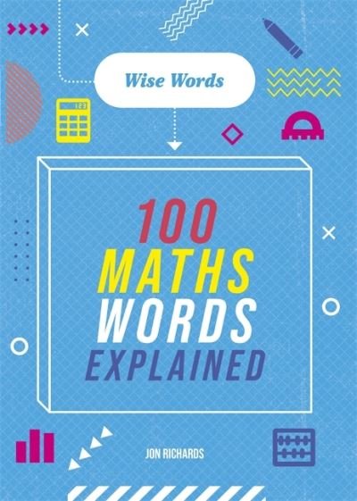 Cover for Jon Richards · Wise Words: 100 Maths Words Explained - Wise Words (Innbunden bok) (2021)