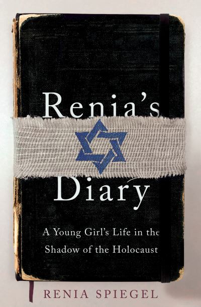 Cover for Renia Spiegel · Renia's Diary: A Young Girl's Life in the Shadow of the Holocaust (Hardcover bog) (2019)