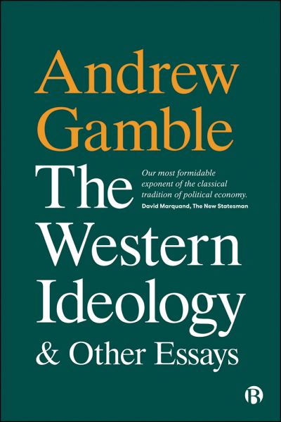 The Western Ideology and Other Essays - Andrew Gamble - Books - Bristol University Press - 9781529217049 - May 26, 2021