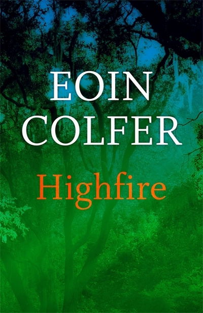 Cover for Eoin Colfer · Highfire (Hardcover Book) (2020)