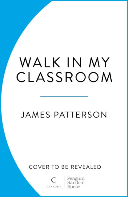 Cover for James Patterson · Walk In My Classroom (Innbunden bok) (2025)