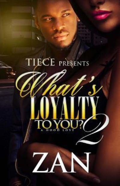 What's Loyalty To You 2 - Zan - Böcker - Createspace Independent Publishing Platf - 9781530912049 - 6 april 2016