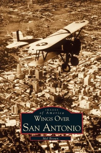 Cover for Mel Brown · Wings Over San Antonio (Inbunden Bok) (2001)