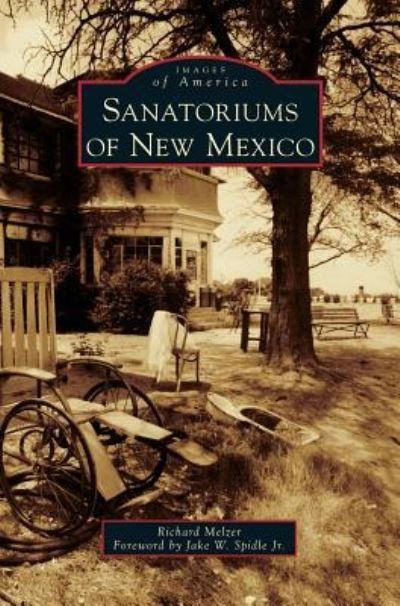 Cover for Richard Melzer · Sanatoriums of New Mexico (Hardcover Book) (2014)