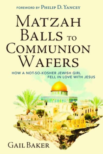 Cover for Gail Baker · Matzah Balls to Communion Wafers (Bog) (2019)