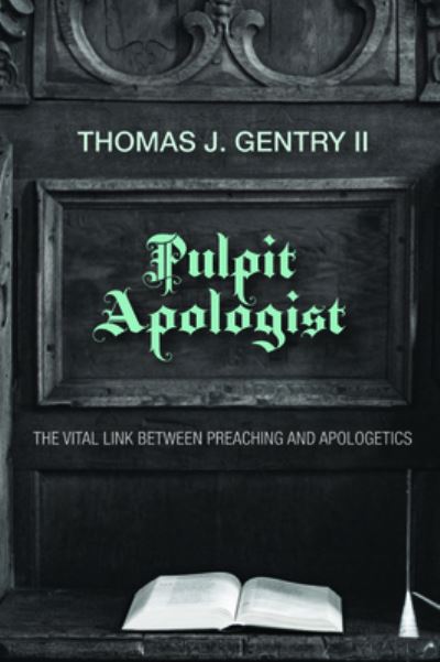 Cover for II Thomas J Gentry · Pulpit Apologist (Paperback Book) (2020)