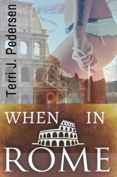 Cover for Terri J Pedersen · When In Rome (Paperback Book) (2016)