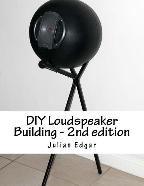 Cover for Julian Edgar · DIY Loudspeaker Building - 2nd edition (Paperback Bog) (2016)
