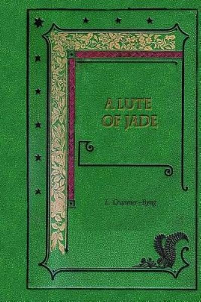 Cover for L Cranmer-Byng · A Lute of Jade (Paperback Book) (2016)