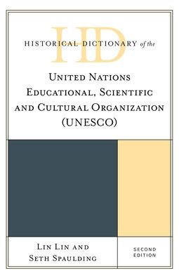 Cover for Lin Lin · Historical Dictionary of the United Nations Educational, Scientific and Cultural Organization (UNESCO) - Historical Dictionaries of International Organizations (Hardcover bog) [Second edition] (2022)