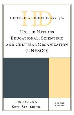 Cover for Lin Lin · Historical Dictionary of the United Nations Educational, Scientific and Cultural Organization (UNESCO) - Historical Dictionaries of International Organizations (Hardcover Book) [Second edition] (2022)