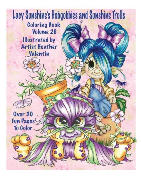 Cover for Heather Valentin · Lacy Sunshine's Hobgobbies and Sunshine Trolls Coloring Book (Paperback Bog) (2016)