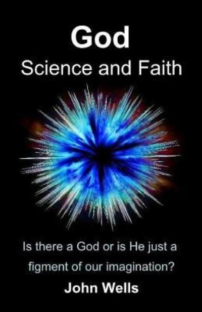 Cover for John Wells · God, Science and Faith (Paperback Book) (2016)