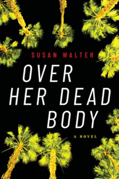 Cover for Susan Walter · Over Her Dead Body: A Novel (Paperback Bog) (2022)