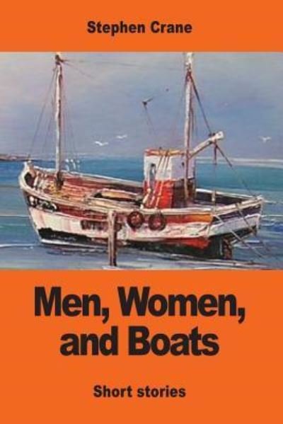 Cover for Stephen Crane · Men, Women, and Boats (Paperback Book) (2017)