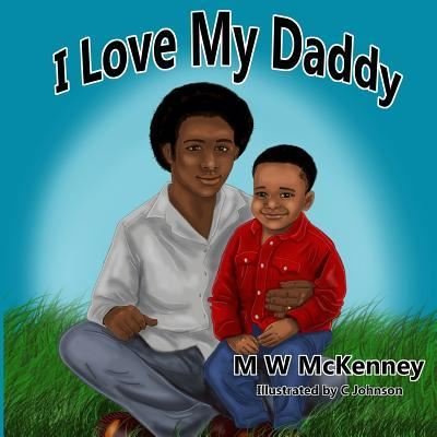 Cover for M W McKenney · I Love My Daddy (Paperback Bog) (2017)