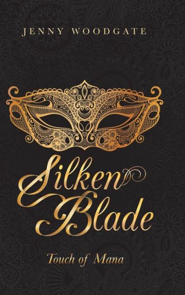 Cover for Jenny Woodgate · Silken Blade (Hardcover Book) (2018)