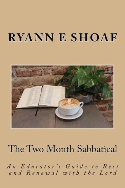 Cover for Ryann E Shoaf · The Two Month Sabbatical (Paperback Bog) (2017)