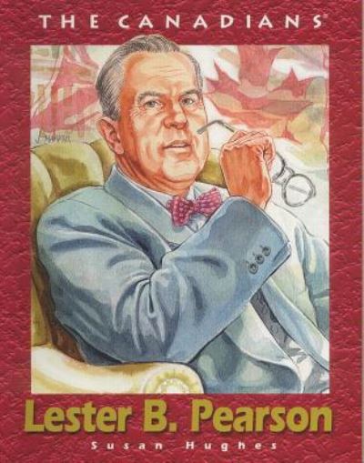 Cover for Susan Hughes · Lester B. Pearson (The Canadians) (Paperback Book) (2004)