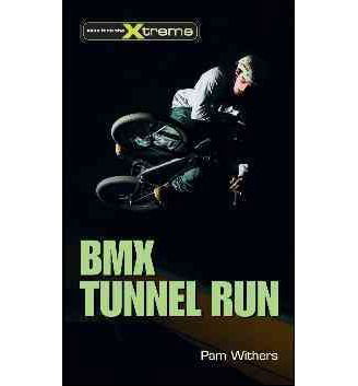 Cover for Pam Withers · Bmx Tunnel Run (Take It to the Xtreme) (Paperback Book) (2007)