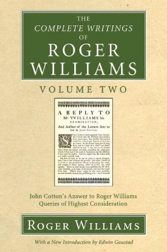 The Complete Writings of Roger Williams, Volume 2: John Cotton's Answer to Roger Williams, Queries of Highest Consideration - Roger Williams - Books - Wipf & Stock Pub - 9781556356049 - May 1, 2007