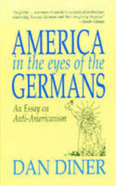 Cover for Dan Diner · America in the eyes of the Germans (Book) [English language edition] (2023)