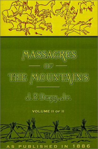 Cover for J. P. Dunn · Massacres of the Mountains (Volume 2 of 2) (Paperback Book) (2001)