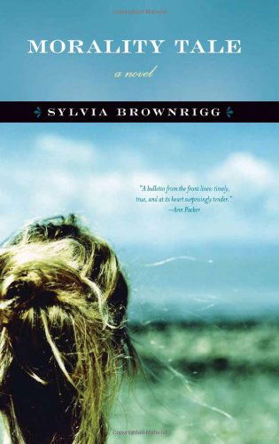 Cover for Sylvia Brownrigg · Morality Tale: a Novel (Hardcover Book) [First edition] (2008)