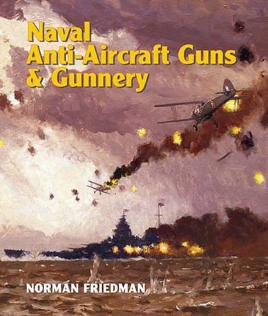 Cover for Norman Friedman · Naval Anti-Aircraft Guns and Gunnery (Hardcover Book) (2015)