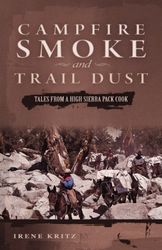 Cover for Irene Kritz · Campfire Smoke and Trail Dust: Tales from a High Sierra Pack Cook (Paperback Book) (2012)