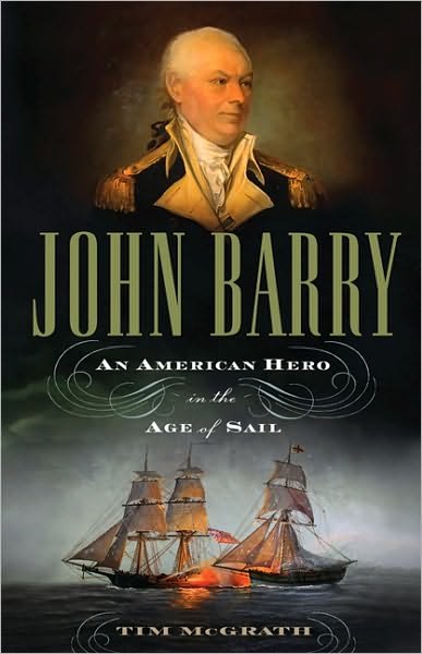 Cover for Tim McGrath · John Barry: An American Hero in the Age of Sail (Hardcover Book) (2010)