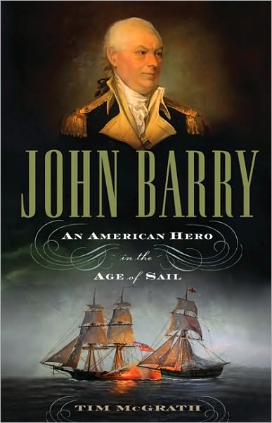 Cover for Tim McGrath · John Barry: An American Hero in the Age of Sail (Innbunden bok) (2010)