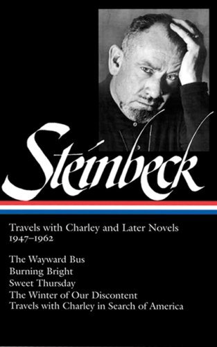 John Steinbeck: Travels with Charley and Later Novels 1947-1962 (LOA #170): The Wayward Bus / Burning Bright / Sweet Thursday / The Winter of Our Discontent   / Travels with Charley in Search of America - Library of America John Steinbeck Edition - John Steinbeck - Livros - Library of America - 9781598530049 - 15 de fevereiro de 2007