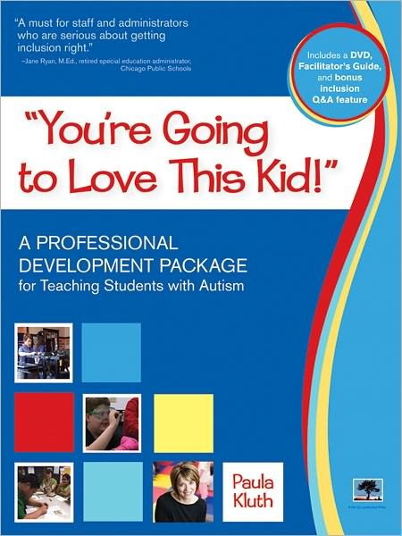 Cover for Paula Kluth · You're Going to Love This Kid!: A Professional Development Package for Teaching Students with Autism in the Inclusive Classroom (Book) [; /i&gt; Ed. edition] (2011)