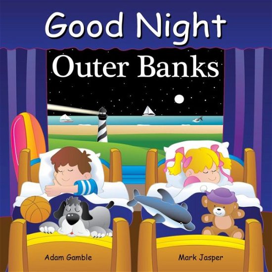 Good Night Outer Banks - Good Night Our World - Adam Gamble - Books - Our World of Books - 9781602196049 - July 31, 2018