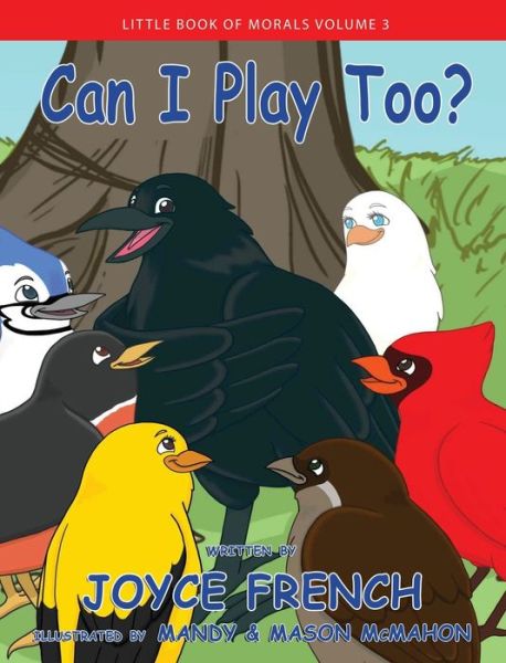Can I Play Too? - Joyce French - Books - Fideli Publishing Inc. - 9781604147049 - February 17, 2021