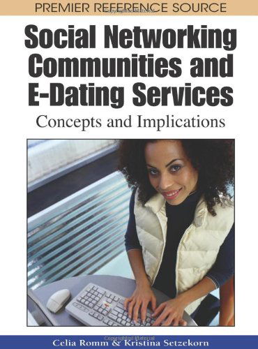 Cover for Kristina Setzekorn · Social Networking Communities and E-dating Services: Concepts and Implications (Premier Reference Source) (Hardcover bog) (2008)