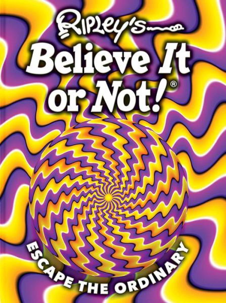 Cover for Ripley's Believe It or Not! · Ripley's Believe It or Not! Escape the Ordinary (Hardcover Book) (2022)