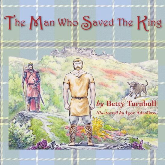 Cover for Betty Turnbull · The Man Who Saved the King (Paperback Book) (2014)