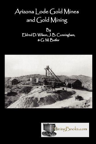 Cover for G. M. Butler · Arizona Lode Gold Mines and Gold Mining (Pocketbok) (2011)