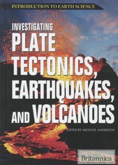 Cover for Michael Anderson · Investigating plate tectonics, earthquakes, and volcanoes (Bog) [1st edition] (2011)