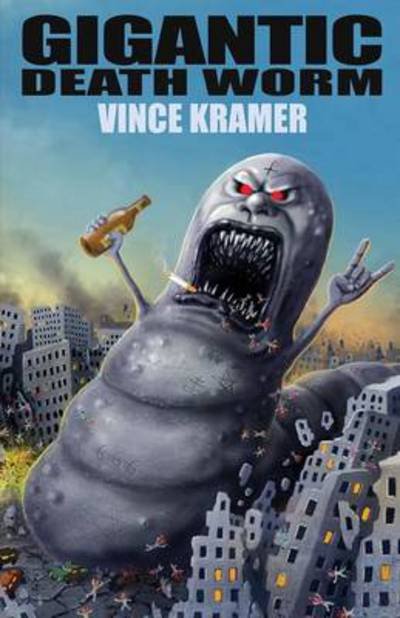 Cover for Vince Kramer · Gigantic Death Worm (Paperback Book) (2011)