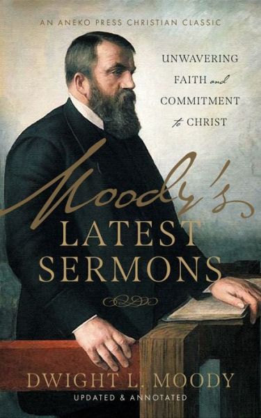 Cover for Dwight L. Moody · Moody's Latest Sermons (Paperback Book) (2023)