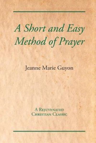 Cover for Jeanne Marie Guyon · A Short and Easy Method of Prayer (Pocketbok) (2019)